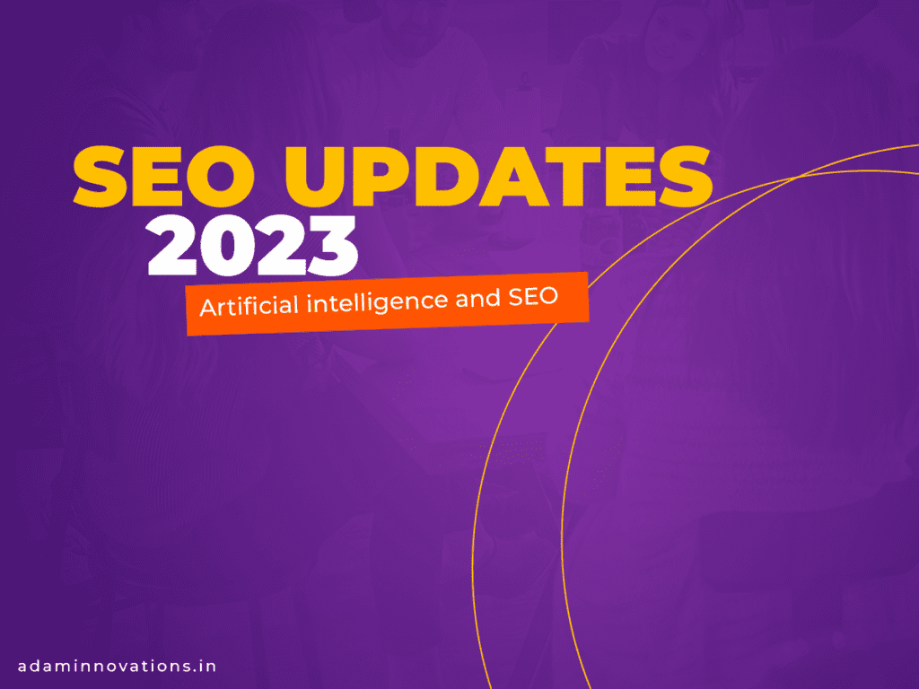 SEO updates 2023 - Adam Innovations