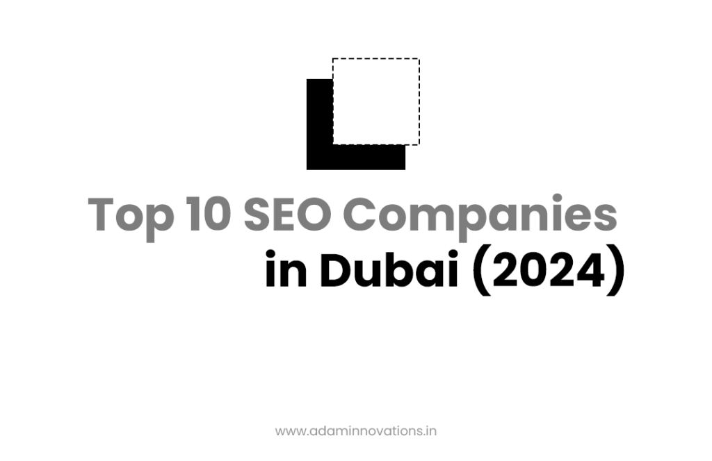 Top 10 SEO Companies in Dubai 2024
