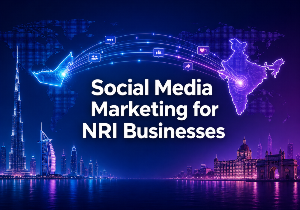 Social Media Marketing for NRI Businesses: UAE + India Strategy